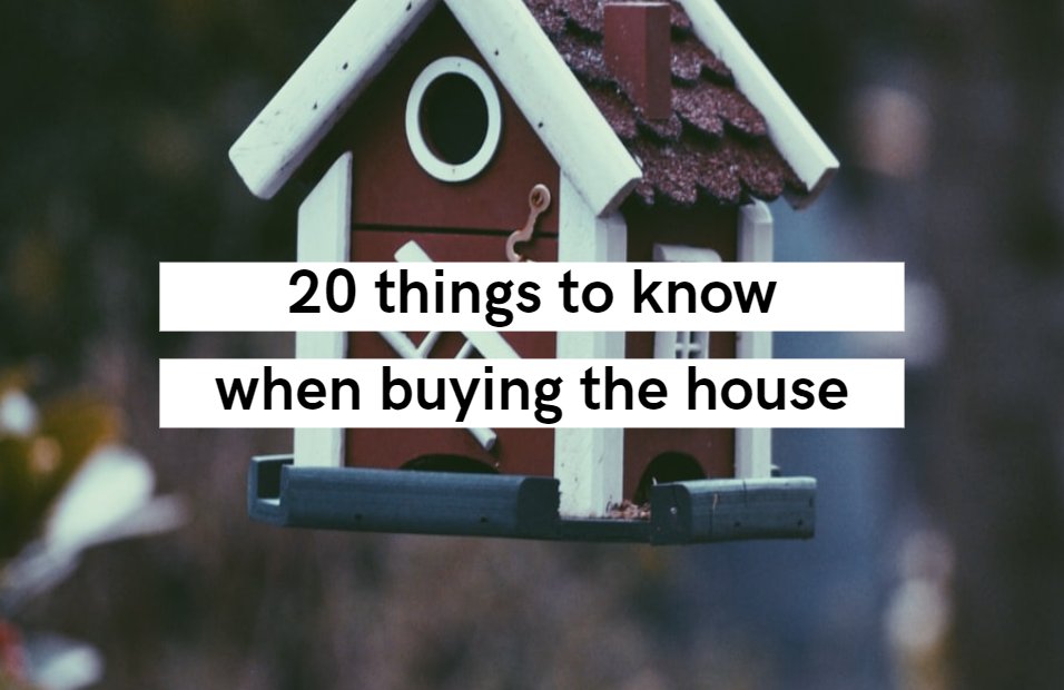 20 Things to know before buying a house - Guides